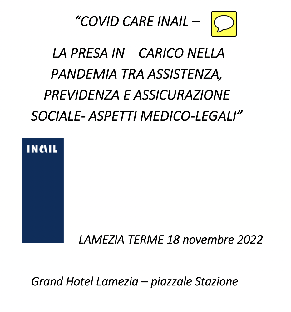 Covid Care Inail - La presa in carico nella pandemia tra assistenza, previdenza e assicurazione sociale - Aspetti medico-legali